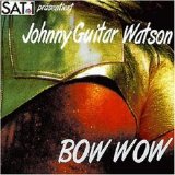 Johnny Guitar Watson - Bow Wow