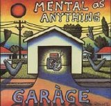 Mental As Anything - Garage