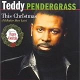 Teddy Pendergrass - This Christmas (I'd Rather Have Love)
