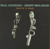 Paul Desmond & Gerry Mulligan - Two of A Mind