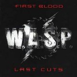 W.A.S.P. - First Blood... Last Cuts