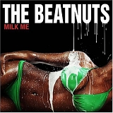 Beatnuts - Milk Me