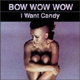 Bow Wow Wow - I Want Candy