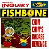Fishbone - Chim Chim's Badass Revenge