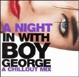 Various artists - A Night In With Boy George - A Chillout Mix