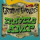 Groovie Ghoulies - Travels With My Amp