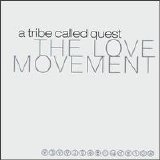 A Tribe Called Quest - The Love Movement