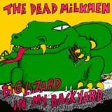 Dead Milkmen - Big Lizard In My Backyard