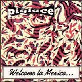 Pigface - Welcome to Mexico... Asshole