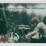 Cardigans, The - First Band on the Moon