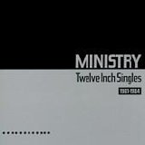 Ministry - Twelve Inch Singles