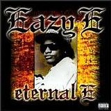 Eazy E - Eternal E