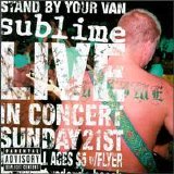 Sublime - Stand By Your Van