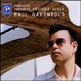Oakenfold, Paul - Perfecto Presents: Another World