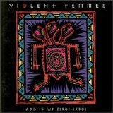 Violent Femmes - Add It Up (1981-1993)