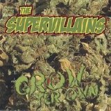 The Supervillains - Grow Yer Own