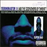 Terminator X & the Godfathers of Threatt - Super Bad