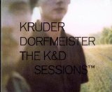Kruder & Dorfmeister - The K&D Sessions