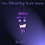 Chucky Luv Band, The - Silly Humans