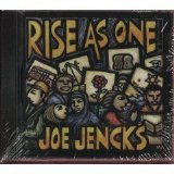 Jencks, Joe - Rise As One
