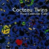 Cocteau Twins - Four-Calendar Café