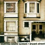 Dubtribe Sound System - Bryant Street
