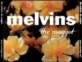 Melvins, The - the maggot