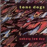 Tone Dogs - Ankety Low Day