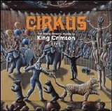 King Crimson - Cirkus Volume One - Neon Heat Disease 1984-1998