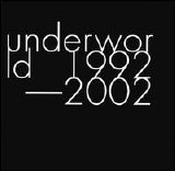 underworld - 1992-2002