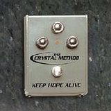 Crystal Method, The - Keep Hope Alive