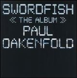 Oakenfold, Paul - Swordfish (The Album)