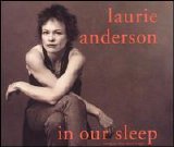 Anderson, Laurie - In Our Sleep