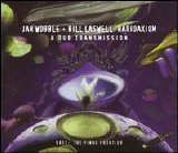 Laswell, Bill & Jah Wobble - Radioaxiom - A Dub Transmission