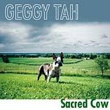 Geggy Tah - Sacred Cow