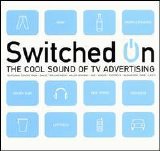 Various artists - Switched On - The Cool Sound of TV Advertising