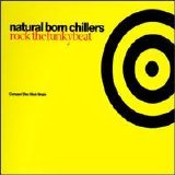 Natural Born Chillers - Rock the Funky Beat