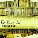 Fatboy Slim - Praise You