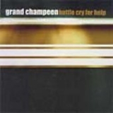 Grand Champeen - Battle Cry For Help