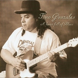 Tino Gonzales - A Heart Full Of Blues