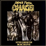 Order From Chaos - Stillbirth Machine