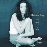 Matraca Berg - Lying To The Moon