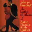 Astor Piazzolla - Take Me Dancing!
