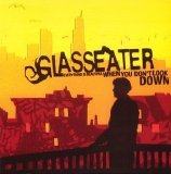Glasseater - Everything Is Beautiful When You Don't Look Down