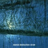 Mental Destruction - Straw