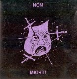 NON - Might!