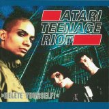 Atari Teenage Riot - Delete Yourself!