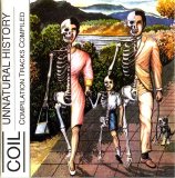 Coil - Unnatural History