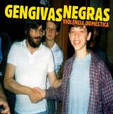 Gengivas Negras - Violencia Domestica