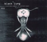 Black Lung - Uncomfortable Questions For Comfortable People